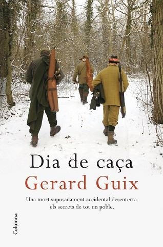 DIA DE CAÇA UNA MORT SUPOSADAMENT ACCIDENTAL DESENTERRA... | 9788466408745 | GUIX,GERARD | Llibreria Geli - Llibreria Online de Girona - Comprar llibres en català i castellà