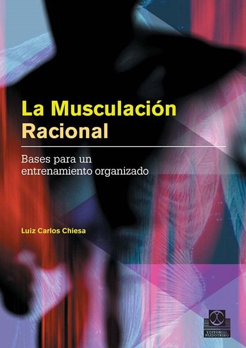 LA MUSCULACION RACIONAL | 9788480199698 | CHIESA,LUIZ CARLOS | Llibreria Geli - Llibreria Online de Girona - Comprar llibres en català i castellà