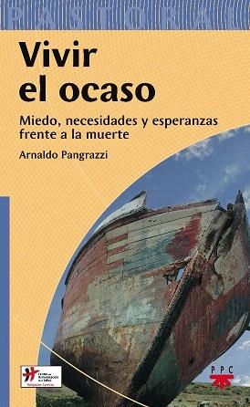 VIVIR EL OCASO.MIEDO,NECESIDADES Y ESPERANZAS FRENTE A LA MU | 9788428820103 | PANGRAZZI,ARNALDO | Llibreria Geli - Llibreria Online de Girona - Comprar llibres en català i castellà