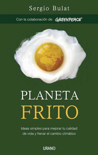 PLANETA FRITO,IDEAS SIMPLES PARA MEJORAR TU CALIDAD DE VIDA | 9788479536589 | BULAT,SERGIO | Llibreria Geli - Llibreria Online de Girona - Comprar llibres en català i castellà