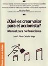 QUE ES CREAR VALOR PARA EL ACCIONISTA?MANUAL PARA NO... | 9788473565042 | PEREZ CARBALLO VEIGA,JUAN F. | Llibreria Geli - Llibreria Online de Girona - Comprar llibres en català i castellà