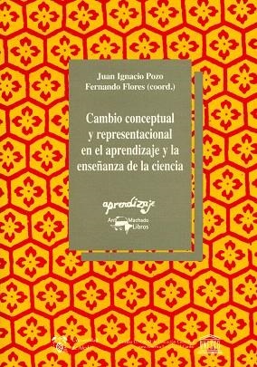 CAMBIO CONCEPTUAL Y REPRESENTACIONAL EN EL APRENDIZAJE Y LA | 9788477741527 | POZO,JUAN IGNACIO/FLORES,FERNANDO | Libreria Geli - Librería Online de Girona - Comprar libros en catalán y castellano