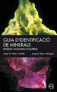 GUIA D'IDENTIFICACIO DE MINERALS | 9788483019023 | MATA-PERELLO,JOSEP MARIA/SANZ BALAGUE,JOAQUIM | Llibreria Geli - Llibreria Online de Girona - Comprar llibres en català i castellà