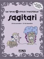 SAGITARI.LES TEVES 12 VIRTUTS IRRESISTIBLES | 9788496944206 | Llibreria Geli - Llibreria Online de Girona - Comprar llibres en català i castellà