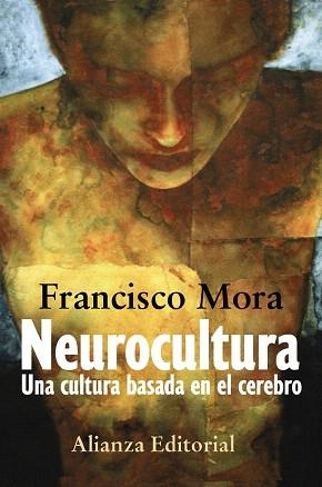 NEUROCULTURA.UNA CULTURA BASADA EN EL CEREBRO | 9788420648422 | MORA,FRANCISCO | Libreria Geli - Librería Online de Girona - Comprar libros en catalán y castellano