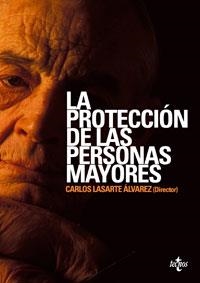 LA PROTECCION DE LAS PERSONAS MAYORES | 9788430945795 | LASARTE ALVAREZ,CARLOS | Llibreria Geli - Llibreria Online de Girona - Comprar llibres en català i castellà