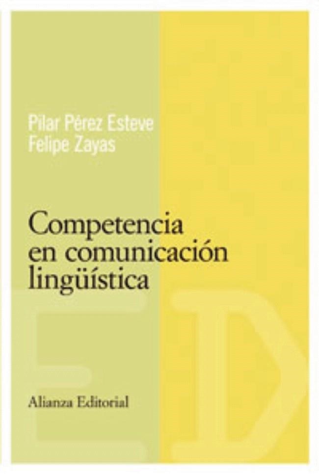 COMPETENCIA EN COMUNICACIÓN LINGÜÍSTICA | 9788420684086 | PÉREZ ESTEVE,PILAR/ZAYAS,FELIPE | Llibreria Geli - Llibreria Online de Girona - Comprar llibres en català i castellà