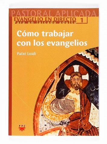 COMO TRABAJAR CON LOS EVANGELIOS | 9788428820189 | LOIDI,PATXI | Llibreria Geli - Llibreria Online de Girona - Comprar llibres en català i castellà