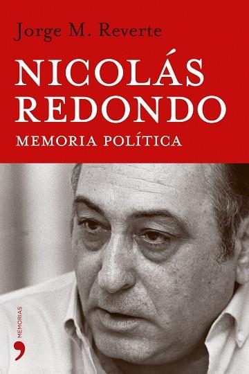 NICOLAS REDONDO.MEMORIA POLITICA | 9788484604891 | REVERTE,JORGE M. | Llibreria Geli - Llibreria Online de Girona - Comprar llibres en català i castellà