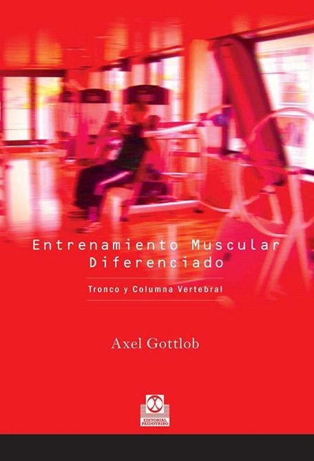 ENTRENAMIENTO MUSCULAR DIFERENCIADO | 9788480199193 | GOTTLOB,AXEL | Llibreria Geli - Llibreria Online de Girona - Comprar llibres en català i castellà