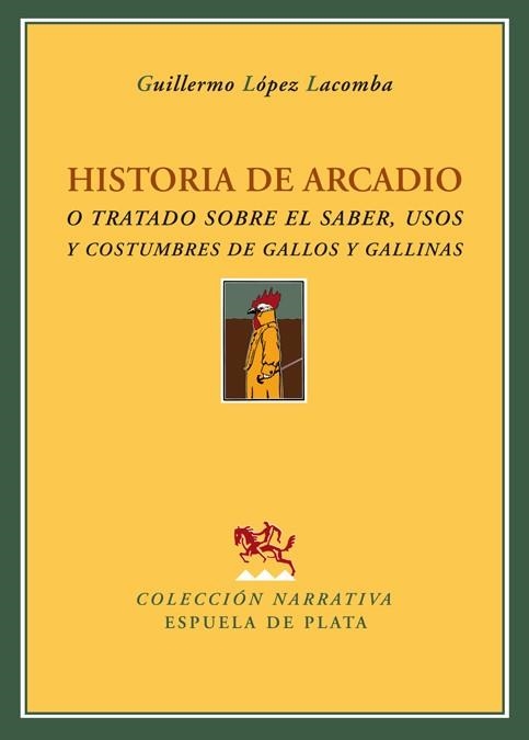 HISTORIA DE ARCADIO O TRATADO SOBRE EL SABER,USOS Y COSTUMB | 9788496956049 | LOPEZ LACOMBA,GUILLERMO | Libreria Geli - Librería Online de Girona - Comprar libros en catalán y castellano