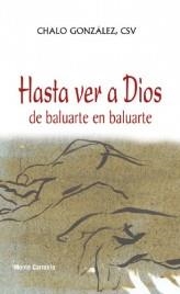 HASTA VER A DIOS DE BALUARTE EN BALUARTE | 9788483530979 | GONZALEZ,CHALO | Llibreria Geli - Llibreria Online de Girona - Comprar llibres en català i castellà