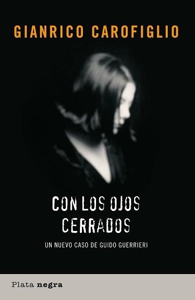 CON LOS OJOS CERRADOS.UN NUEVO CASO DE GUIDO GUERRIERI | 9788493618001 | CAROFIGLIO,GIANRICO | Libreria Geli - Librería Online de Girona - Comprar libros en catalán y castellano