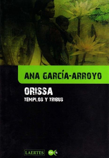 ORISSA.TEMPLOS Y TRIBUS | 9788475846132 | GARCIA-ARROYO,ANA | Llibreria Geli - Llibreria Online de Girona - Comprar llibres en català i castellà