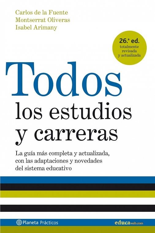 TODOS LOS ESTUDIOS Y CARRERAS | 9788408071389 | CARLOS DE LA FUENTE,MONTSERRAT OLIVERAS E ISABEL | Libreria Geli - Librería Online de Girona - Comprar libros en catalán y castellano