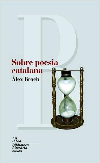 SOBRE POESIA CATALANA | 9788484370819 | BROCH,ALEX | Llibreria Geli - Llibreria Online de Girona - Comprar llibres en català i castellà