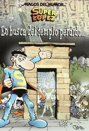 SUPERLOPEZ.EN BUSCA DEL TEMPLO PERDIDO | 9788466636704 | LOPEZ FERNANDEZ,JUAN | Libreria Geli - Librería Online de Girona - Comprar libros en catalán y castellano