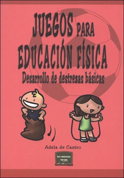 JUEGOS PARA EDUCACION FISICA | 9788427715707 | DE CASTRO,ADELA | Llibreria Geli - Llibreria Online de Girona - Comprar llibres en català i castellà