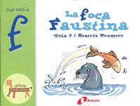 LA FOCA FAUSTINA.JUGA AMB LA F | 9788483041901 | DOUMERC,BEATRIZ/TRIA 3 | Llibreria Geli - Llibreria Online de Girona - Comprar llibres en català i castellà