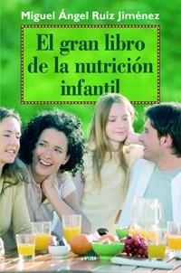 EL GRAN LIBRO DE LA NUTRICION INFANTIL | 9788497543132 | RUIZ JIMENEZ,MIGUEL ANGEL | Llibreria Geli - Llibreria Online de Girona - Comprar llibres en català i castellà