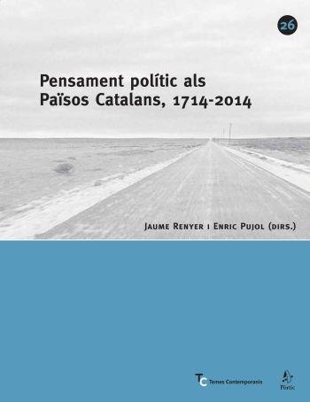 PENSAMENT POLITIC ALS PAISOS CATALANS,1714-2014 | 9788498090352 | RENYER,JAUME/PUJOL,ENRIC | Llibreria Geli - Llibreria Online de Girona - Comprar llibres en català i castellà