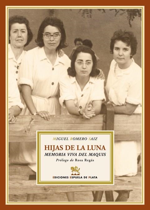 HIJAS DE LA LUNA.MEMORIA VIVA DEL MAQUIS | 9788496956124 | ROMERO SAIZ,MIGUEL | Llibreria Geli - Llibreria Online de Girona - Comprar llibres en català i castellà