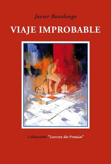 VIAJE IMPROBABLE | 9788484723615 | BOZALONGO ANTOÑANZAS,JAVIER | Llibreria Geli - Llibreria Online de Girona - Comprar llibres en català i castellà