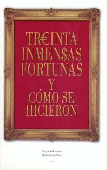 TREINTA INMENSAS FORTUNAS Y COMO SE HICIERON | 9788496877047 | BERUMEN,SERGIO A./ARRIZA,KAREN | Llibreria Geli - Llibreria Online de Girona - Comprar llibres en català i castellà