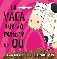 LA VACA QUE VA PONDRE UN OU | 9788479015473 | CUTBILL,ANDY/AYTO | Llibreria Geli - Llibreria Online de Girona - Comprar llibres en català i castellà