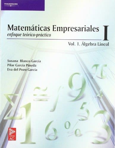 MATEMATICAS EMPRESARIALES-1.ALGEBRA LINEAL | 9788497321716 | BLANCO GARCIA,S./GARCIA PINEDA,P./... | Libreria Geli - Librería Online de Girona - Comprar libros en catalán y castellano