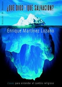 QUE DIOS Y QUE SALVACION.CLAVES PARA ENTENDER EL CAMBIO | 9788433022226 | MARTINEZ LOZANO,ENRIQUE | Llibreria Geli - Llibreria Online de Girona - Comprar llibres en català i castellà