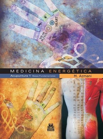 MEDICINA ENERGETICA.ACUPUNTURA-1.BASES FUNDAMENTALES | 9788480199759 | AZMANI,M. | Llibreria Geli - Llibreria Online de Girona - Comprar llibres en català i castellà