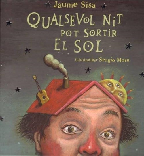 QUALSEVOL NIT POT SORTIR EL SOL | 9788461167395 | SISA,JAUME/MORA,SERGIO (IL.LUSTRACIONS) | Llibreria Geli - Llibreria Online de Girona - Comprar llibres en català i castellà