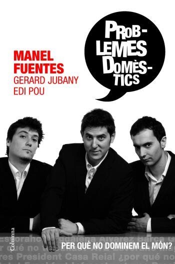 PROBLEMES DOMESTICS.PER QUE NO DOMINEM EL MON? | 9788466409155 | FUENTES,MANEL/JUBANY,GERARD/POU,EDI | Llibreria Geli - Llibreria Online de Girona - Comprar llibres en català i castellà