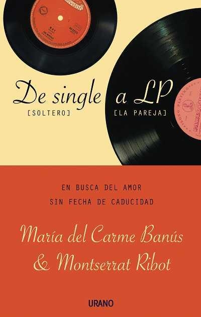 DE SINGLE A LP DE SOLTERO A LA PAREJA | 9788479536671 | BANUS,MARIA DEL CAR/RIBOT,MONTSERRAT | Libreria Geli - Librería Online de Girona - Comprar libros en catalán y castellano