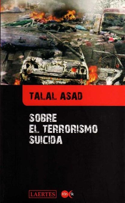 SOBRE EL TERRORISMO SUICIDA | 9788475846163 | ASAD,TALAL | Llibreria Geli - Llibreria Online de Girona - Comprar llibres en català i castellà