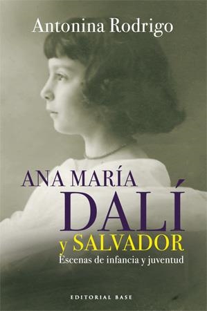 ANA MARIA DALI Y SALVADOR.ESCENAS DE INFANCIA Y JUVENTUD | 9788492437009 | RODRIGO,ANTONINA | Llibreria Geli - Llibreria Online de Girona - Comprar llibres en català i castellà