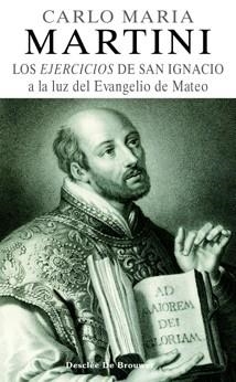 LOS EJERCICIOS DE SAN IGNACIO A LA LUZ DEL EVANGELIO DE MATE | 9788433022264 | MARTINI,CARLO MARIA | Llibreria Geli - Llibreria Online de Girona - Comprar llibres en català i castellà