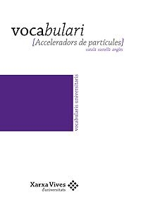 VOCABULARI (ACCELEDADORS DE PARTICULES) CATALA CASTELLA ANGL | 9788483019368 | VARIS | Llibreria Geli - Llibreria Online de Girona - Comprar llibres en català i castellà