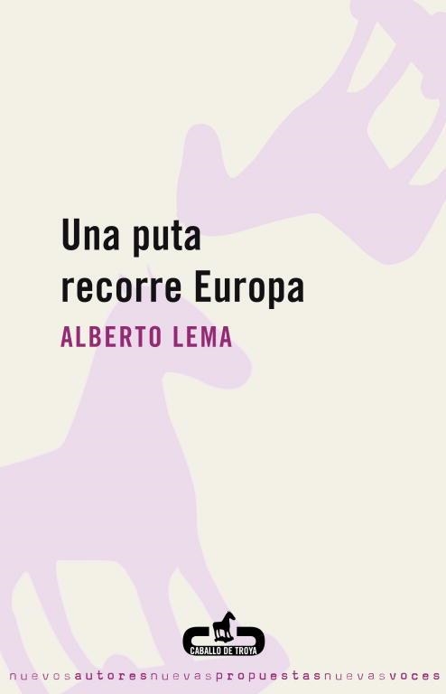 UNA PUTA RECORRE EUROPA | 9788496594241 | LEMA,ALBERTO | Llibreria Geli - Llibreria Online de Girona - Comprar llibres en català i castellà