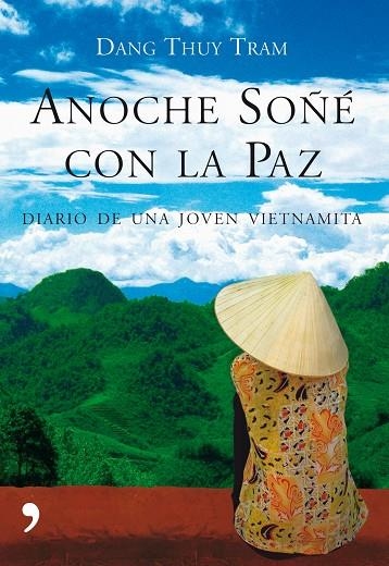 ANOCHE SOÑÉ CON LA PAZ.DIARIO DE UNA JOVEN VIETNAMITA | 9788484607106 | THUY TRAM,DANG | Llibreria Geli - Llibreria Online de Girona - Comprar llibres en català i castellà