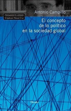 EL CONCEPTO DE LO POLITICO EN LA SOCIEDAD GLOBAL | 9788425425691 | CAMPILLO,ANTONIO | Llibreria Geli - Llibreria Online de Girona - Comprar llibres en català i castellà