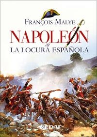 NAPOLEON Y LA LOCURA ESPAÑOLA | 9788441420380 | MALYE,FRANÇOISE | Llibreria Geli - Llibreria Online de Girona - Comprar llibres en català i castellà