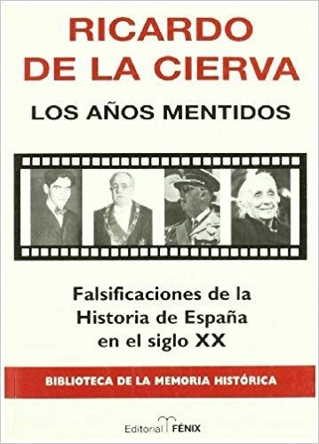 LOS AÑOS MENTIDOS | 9788488787569 | DE LA CIERVA,RICARDO | Libreria Geli - Librería Online de Girona - Comprar libros en catalán y castellano