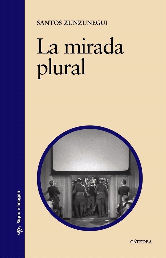 LA MIRADA PLURAL | 9788437624594 | ZUNZUNEGUI,SANTOS | Llibreria Geli - Llibreria Online de Girona - Comprar llibres en català i castellà