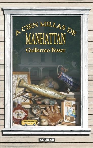 A CIEN MILLAS DE MANHATTAN | 9788403098992 | FESSER,GUILLERMO | Llibreria Geli - Llibreria Online de Girona - Comprar llibres en català i castellà