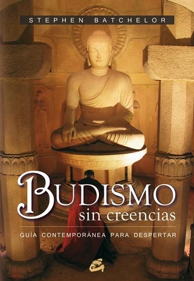 BUDISMO SIN CREENCIAS.GUIA CONTEMPORANEA PARA DESPERTAR | 9788484451532 | BATCHELOR,STEPHEN | Llibreria Geli - Llibreria Online de Girona - Comprar llibres en català i castellà