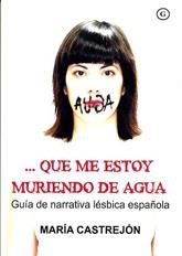 QUE ME ESTOY MURIENDO DE AGUA | 9788488052681 | CASTREJON,MARIA | Libreria Geli - Librería Online de Girona - Comprar libros en catalán y castellano