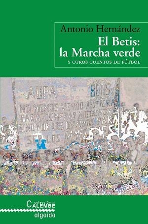 EL BETIS.LA MARCHA VERDE Y OTROS CUENTOS DE FUTBOL | 9788498771367 | HERNANDEZ,ANTONIO | Llibreria Geli - Llibreria Online de Girona - Comprar llibres en català i castellà