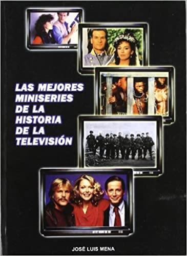 LAS MEJORES MINISERIES DE LA HISTORIA DE LA TELEVISION | 9788496613270 | MENA,JOSE LUIS | Llibreria Geli - Llibreria Online de Girona - Comprar llibres en català i castellà